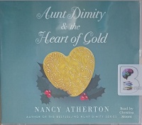 Aunt Dimity and the Heart of Gold written by Nancy Atherton performed by Christina Moore on MP3 CD (Unabridged)